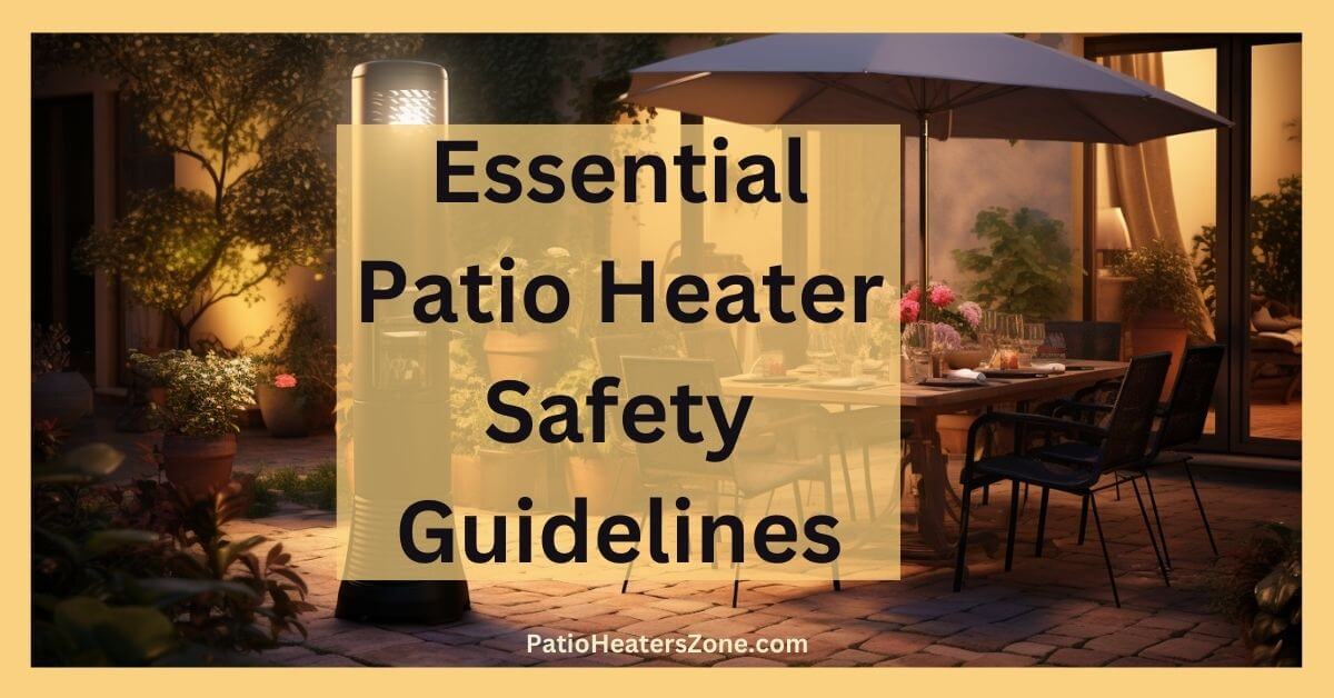 Essential Patio Heater Safety Guidelines